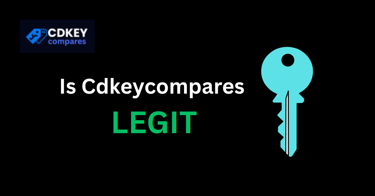 Is Cdkeycompares Legit? What Buyers Should Know