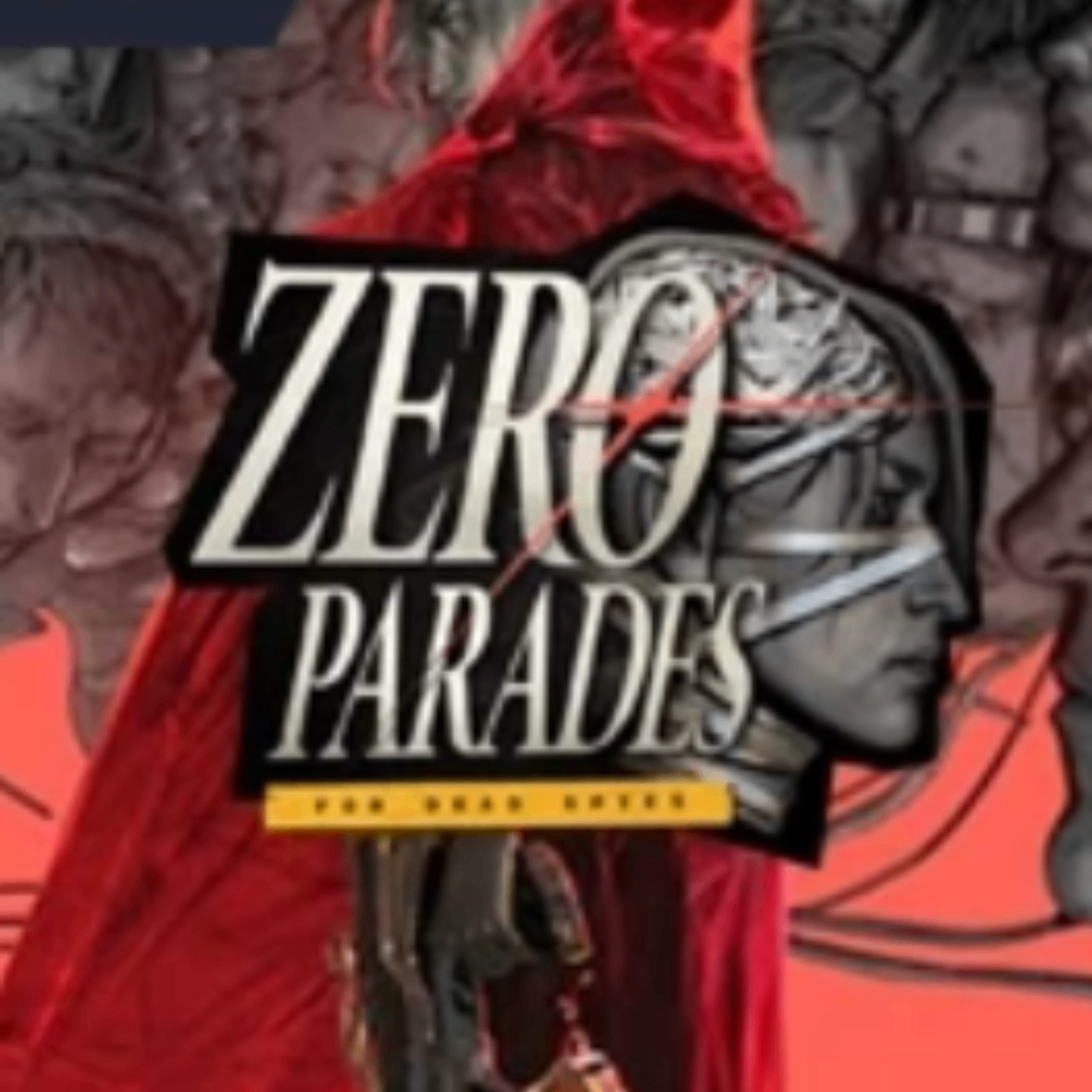 ZERO PARADES: For Dead Spies