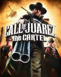 Call of Juarez - The Cartel