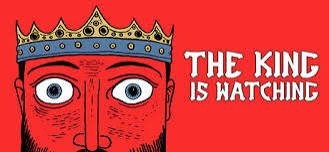 The King is Watching